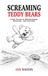 Screaming Teddy Bears