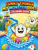 Funny Things My Monster Does Coloring Book