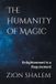 The Libri GmbH The Humanity of Magic: Enlightenment is a Requirement