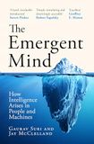 The Emergent Mind: How Intelligence Arises in People and Machines
