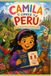 Camila por el Mundo: Descubriendo Perú