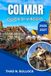 COLMAR GUIDA DI VIAGGIO 2026-2027: Villaggi del vino alsaziani, strade a graticcio e mercatini di Natale lungo la Route des Vins