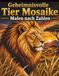 Geheimnisvolle Tier Mosaike Malen nach Zahlen: Ein Rätsel-Malbuch mit verborgenen Motiven für Erwachsene und Jugendliche