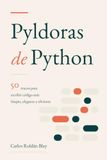 Pyldoras de Python: 50 trucos para escribir código más limpio, elegante y eficiente