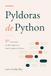 Pyldoras de Python: 50 trucos para escribir código más limpio, elegante y eficiente
