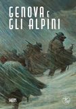 Genova e gli Alpini. Quattro Mostre per la 97° Adunata Nazionale. Genova, 8-10 Maggio 2026