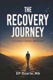 The Recovery Journey: A Science-Based Approach