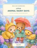 Little Animal Rainy Days: Cute Friends, Cozy Showers, and Gentle Indoor Moments