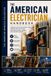 THE AMERICAN ELECTRICIAN HANDBOOK: The Complete Practical Guide to the Electrical Trade