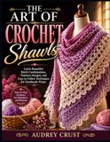 THE ART OF CROCHET SHAWLS