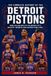 The Detroit Pistons: The Complete History