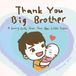 Thank You, Big Brother: A loving Gift from Your New Little Sister