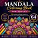 Mandala Art Colouring Book For Audults: 64 pg Beautiful Mandala Designs for Relaxation Mindfulness and Creativity