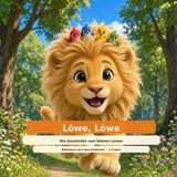 Löwe, Löwe: Die Geschichte vom kleinen Löwen