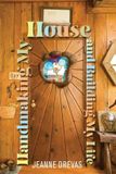 Handmaking Libri GmbH Handmaking My House and Building My Life Paperback