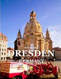 DRESDEN: Beautiful photos showing an amazing country, its architecture and unique charm-perfect for travel lovers.