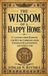 The Independently Published The Wisdom of a Happy Home Paperback