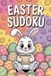 Easter Basket Stuffers for Girls: Sudoku Puzzle Book with 3 Difficulty Levels, Solutions and Spring Patterns: Fun Holiday Activity Book for Kids and Teens
