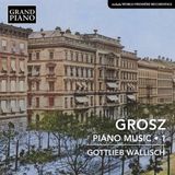 Outhere Gottlieb Wallisch - Grosz: Piano Music, Vol. 1 (CD)
