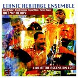 Sonic Rendezvous Ethnic Heritage Ensemble - Hot 'N' Heavy | Live At The Ascension Loft (CD)