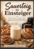 Sauerteig Bookmundo Sauerteig für Einsteiger Schritt für Schritt zum eigenen Starter – und zu Brot, Pizza & süßem Gebäck. Mit Resteverwertung und Airfryer-Extras