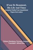 D'Eon Libri GmbH D'Eon de Beaumont, his life and times: Compiled chiefly from unpublished papers and letters