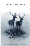 Bucks and Ashes: Hunting Through The Grief