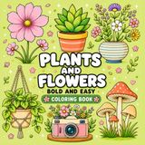Plants and Flowers Bold and Easy Coloring Book