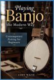 Playing Libri GmbH Playing Banjo the Modern Way: Contemporary Picking for Beginners