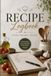 Recipe Logbook: A Simple Kitchen Journal to Record, Organize, and Preserve Your Favorite Homemade Recipes, Ingredients, Cooking Notes, and Family Favorites