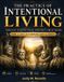 The Practice Of Intentional Living: Timeless Lessons from History's Great Minds for a Life of Purpose and Clarity