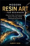MODERN RESIN ART FOR BEGINNERS
