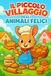 Il Piccolo Villaggio degli Animali Felici: Una storia da leggere e da colorare