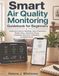 Smart Air Quality Monitoring Guidebook for Beginners: Understand Sensor Readings, Room Placement, Mobile Alerts, Historical Charts, Ventilation Decisions, Calibration, and Maintenance