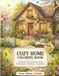 LIVRE DE COLORIAGE COZY HOME : 50 scènes chaleureuses et douillettes pour la relaxation, la pleine conscience et le soulagement du stress