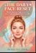 THE DAILY FACE RESET: Mastering Face Yoga Exercises for a Natural, Botox-Free Facelift.