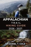 APPALACHIAN The Ultimate Hiking Destinations- Appalachian Trail Hiking Guide 2026 - 2027