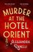 Murder Hachette Ireland Murder At The Hotel Orient
