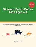 Dinosaur Dot-to-Dot for Kids Ages 4-8: 100 Connect-the-Dots Puzzles to Reveal T-Rex, Triceratops & More — Large Print with Fun Facts