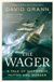 The Wager: A Tale of Shipwreck, Mutiny and Murder