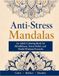 Anti-Stress Mandalas: An Adult Coloring Book for Mindfulness, Stress Relief, and World Wisdom Proverbs