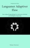 Langsamer Adaptiver Flow: Eine ruhige Morgenabfolge für schrittweise Mobilität und intelligente Anpassung