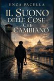 IL SUONO DELLE COSE CHE CAMBIANO