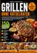Grillen ohne Rätselraten: Das praktische Einsteiger-Grillbuch mit 150 einfachen & gelingsicheren Rezepten, klaren Temperaturen, sicheren Garzeiten und ... Burger, Spieße, Beilagen, Dips & Desserts