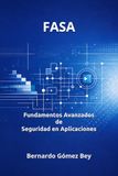 FASA: Fundamentos Avanzados de Seguridad en Aplicaciones