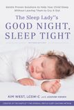 Sleep The Sleep Lady's Good Night, Sleep Tight: Gentle Proven Solutions to Help Your Child Sleep Without Leaving Them to Cry It Out (Revised)