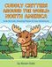 Cuddly Critters Around the World: North America: Cute Animals, Amazing Places & Cozy Adventures