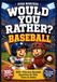 Baseball Would You Rather? Dugout Debate Edition