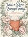 You've Done Enough Today: A Stress Relief Coloring Book of Peace and Joy for Tired Teachers — 30 Intricate Adult Coloring Pages