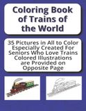 Coloring Book of Trains of the World: A Gentle, Enjoyable Activity for All Ability Levels